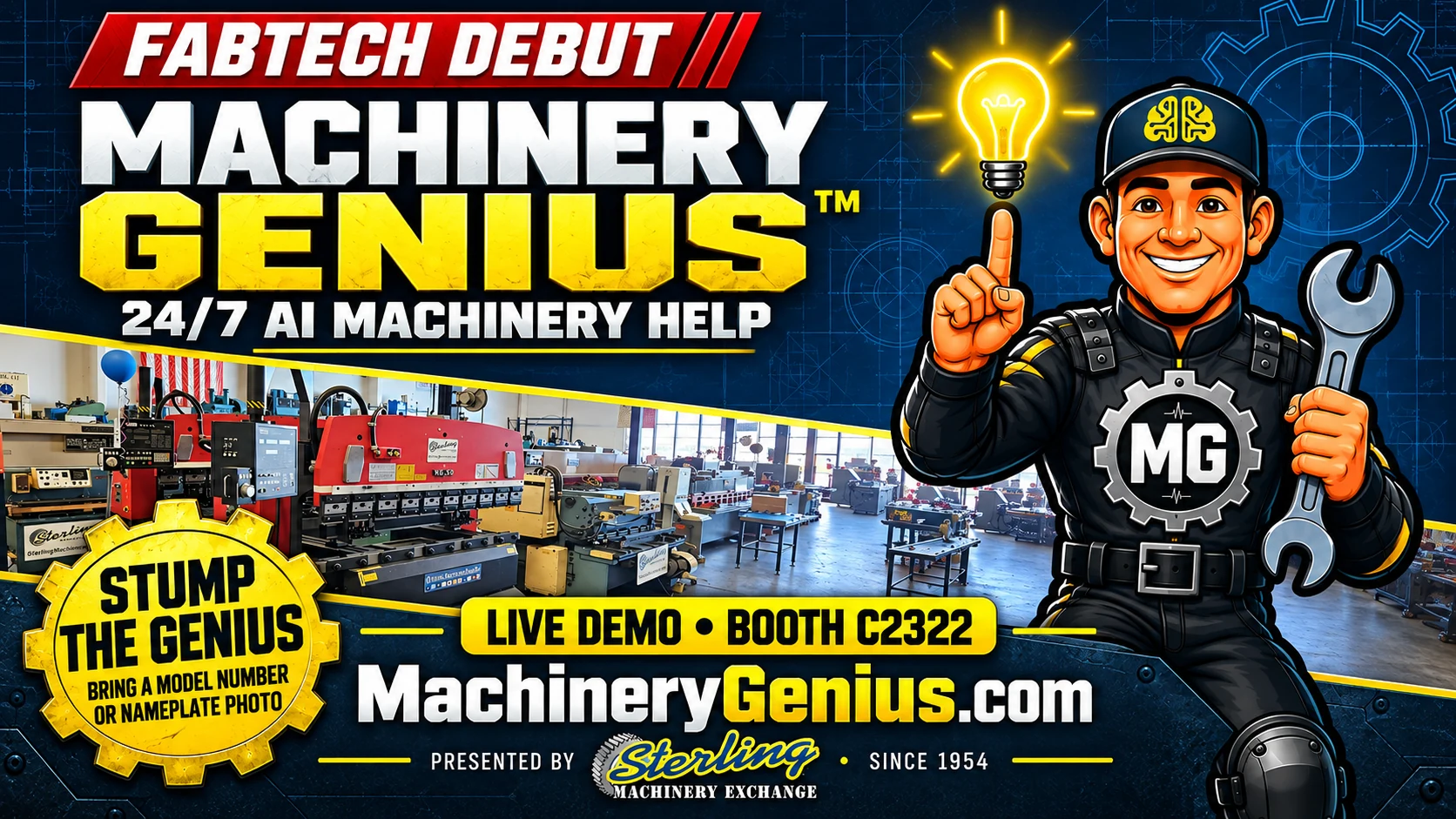 Machinery Genius FABTECH debut: 24/7 AI machinery help, live demo at booth C2322. Stump the Genius: bring a model number or nameplate photo. Presented by Sterling Machinery Exchange.