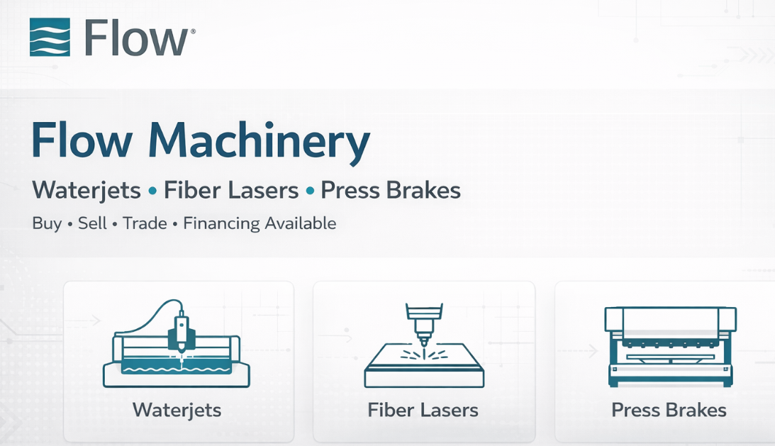 Flow Machinery product lines: waterjets, fiber lasers, and press brakes supported by Sterling Machinery Exchange